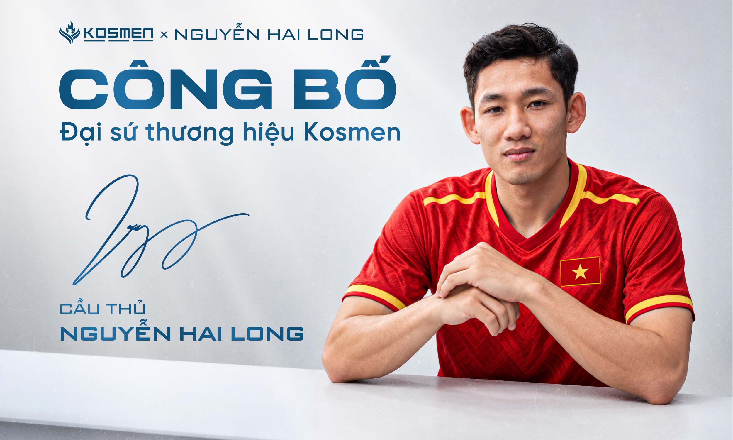Tại Sao Kosmen Chọn Cầu Thủ Nguyễn Hai Long Làm Đại Sứ Thương Hiệu