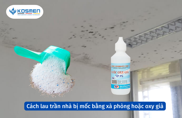Cách lau trần nhà bị mốc bằng xà phòng hoặc oxy già