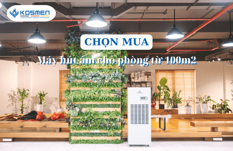 Bí Quyết Chọn Mua Máy Hút Ẩm Cho Phòng Từ 100m2 Chính Xác