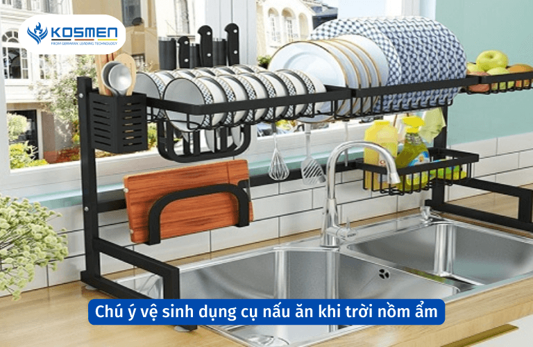 Chú ý vệ sinh các dụng cụ nấu ăn khi trời nồm ẩm