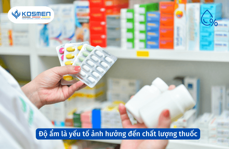Độ ẩm là yếu tố ảnh hưởng trực tiếp đến chất lượng của các loại thuốc