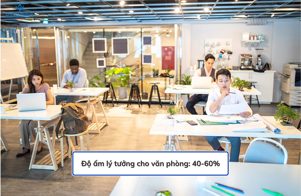 Độ ẩm lý tưởng cho không gian văn phòng nằm trong khoảng 40 - 60%