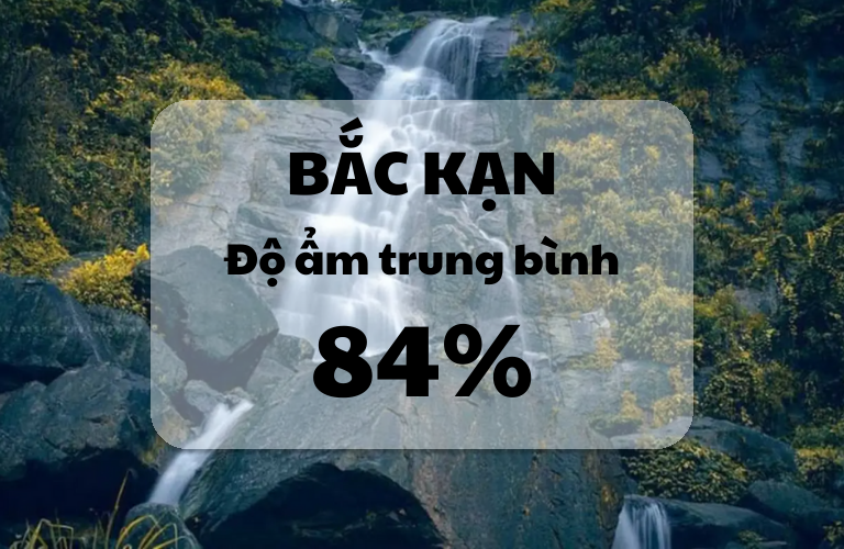 Độ ẩm trung b&igrave;nh năm tại Bắc Kạn kh&aacute; cao v&agrave; độ ẩm c&oacute; thể chạm ngưỡng b&atilde;o h&ograve;a v&agrave;o m&ugrave;a mưa
