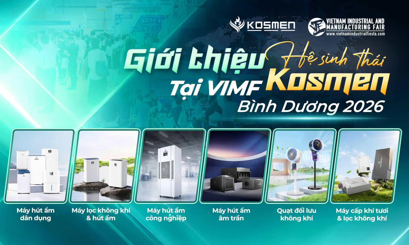 Hệ sinh thái sản phẩm đa dạng của Kosmen tại triển lãm VIMF Bình Dương 2026