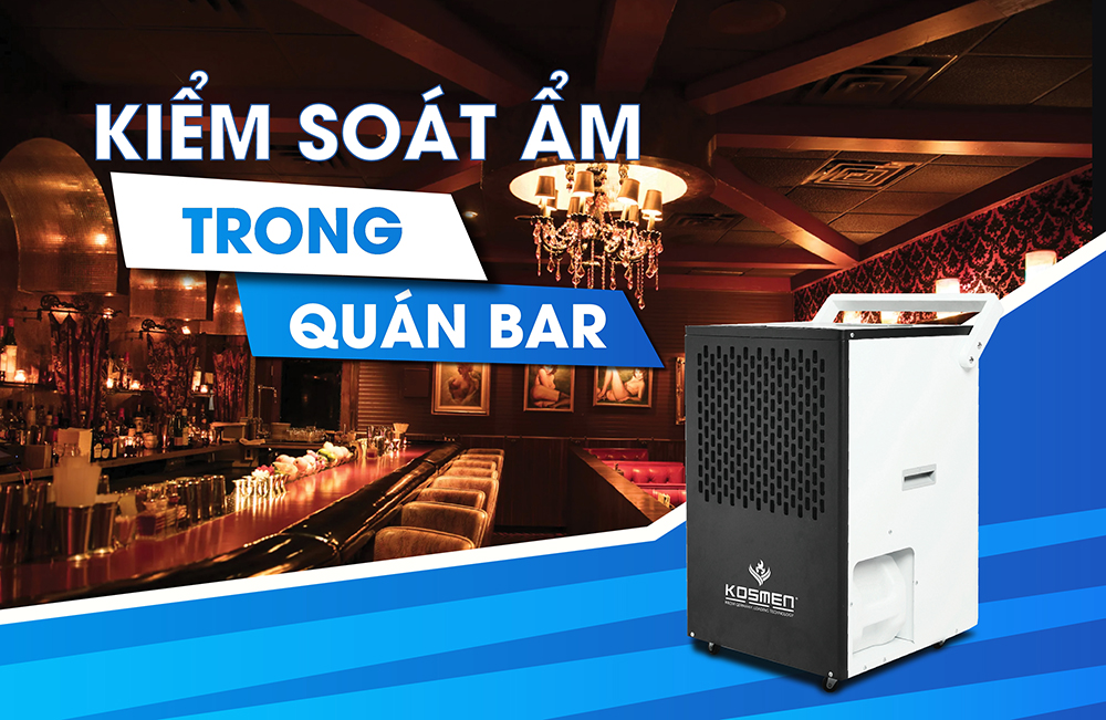 Kiểm Soát Độ Ẩm Trong Quán Bar Với Máy Hút Ẩm