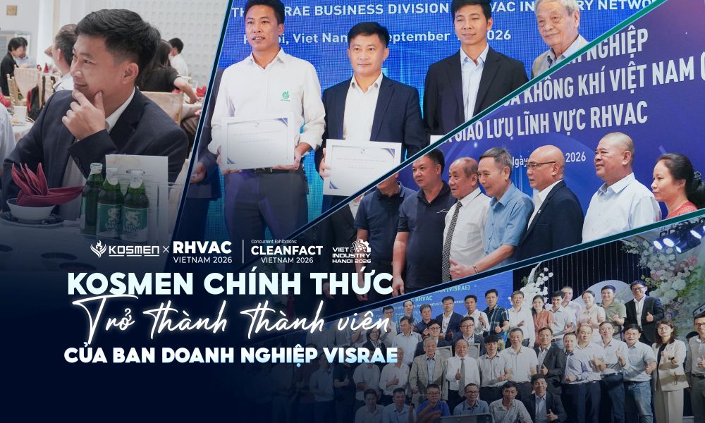 Kosmen Trở Thành Thành Viên Của Ban Doanh Nghiệp VISRAE - Trực Thuộc Hội KHKT Lạnh Và Điều Hòa Không Khí Việt Nam