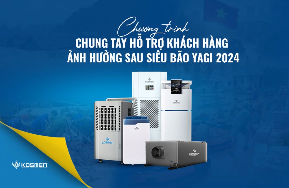 Kosmen Chia Sẻ Giải Pháp Khắc Phục Các Hậu Quả Về Độ Ẩm Sau Bão Yagi