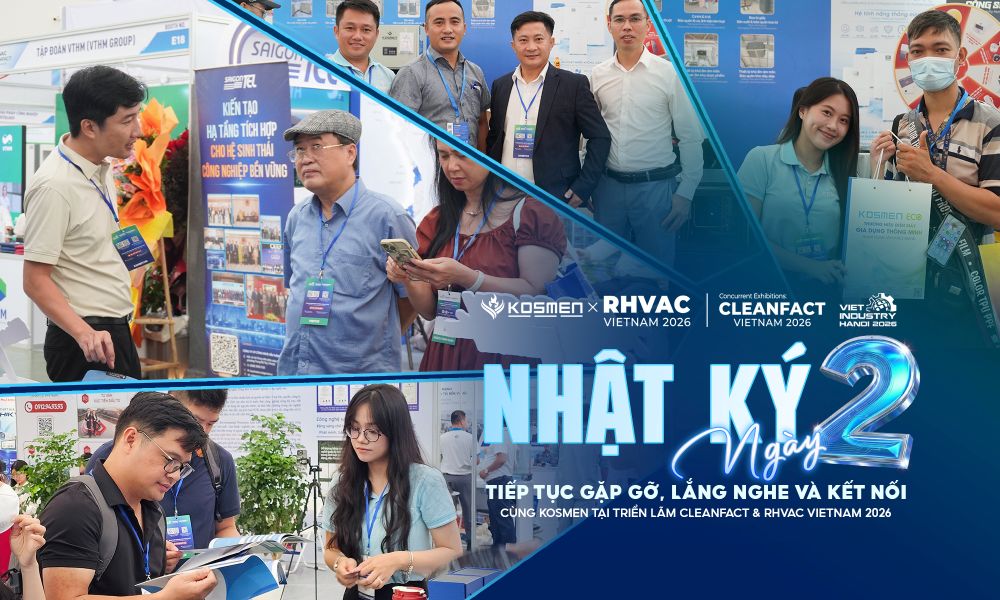 Nhật Ký Ngày 2 - Kosmen Tại CLEANFACT & RHVAC Vietnam 2026: Thêm Nhiều Cuộc Gặp, Thêm Nhiều Kết Nối