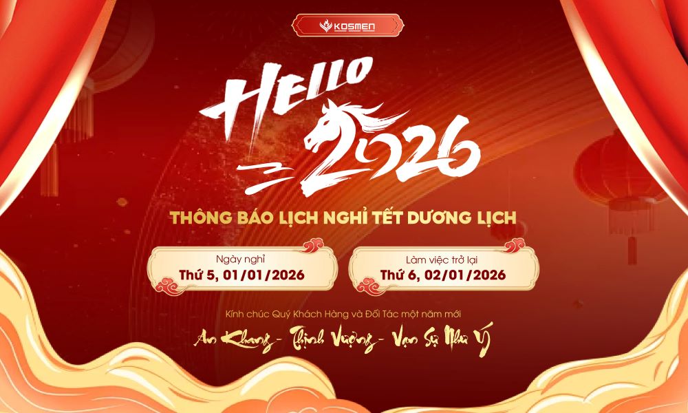 C&ocirc;ng ty Cổ phần Kosmen th&ocirc;ng b&aacute;o Lịch nghỉ Tết Dương lịch 2026