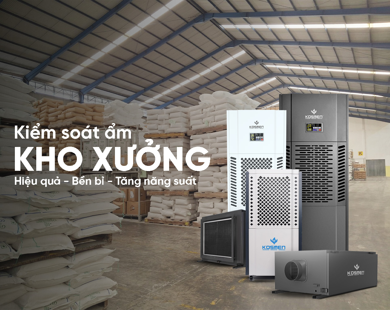 Máy Hút Ẩm Kosmen: Kiểm Soát Ẩm Kho Xưởng: Hiệu Quả - Bền Bỉ - Tăng Năng Suất