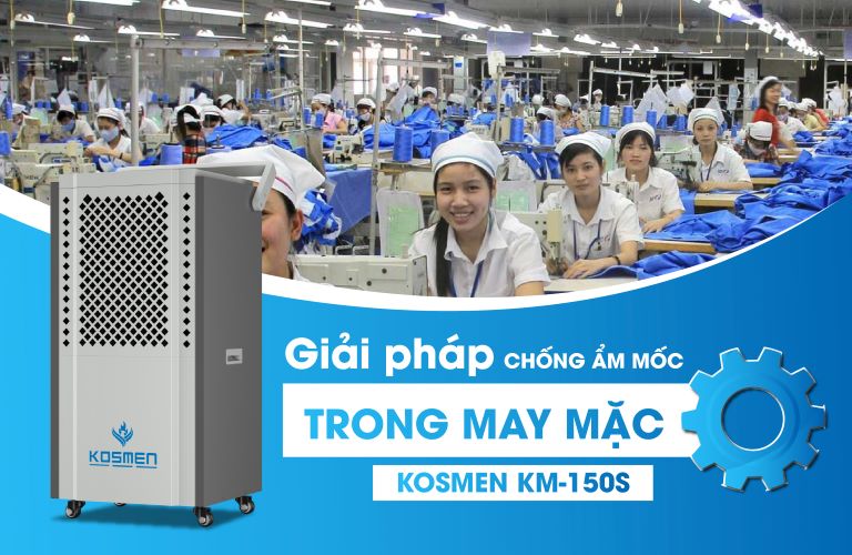 Máy hút ẩm Kosmen KM-150S có khả năng xử lý ẩm tốt trong may mặc