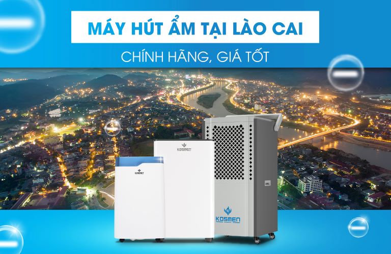 Kosmen Việt Nam l&agrave; địa chỉ b&aacute;n m&aacute;y h&uacute;t ẩm tại L&agrave;o Cai ch&iacute;nh h&atilde;ng với chất lượng sản phẩm đạt chuẩn