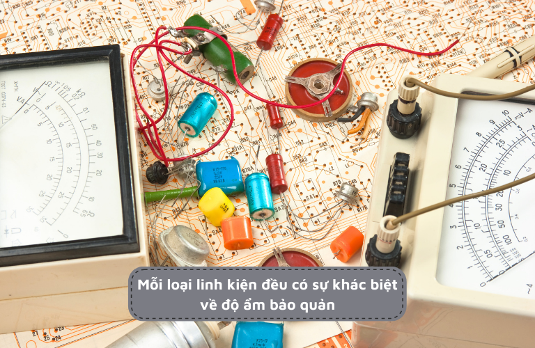 Mỗi loại linh kiện đều có sự khác biệt về mức ẩm bảo quản