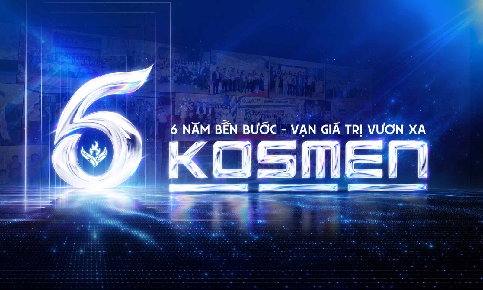 Kỉ niệm hành trình 6 năm đáng tự hào Kosmen