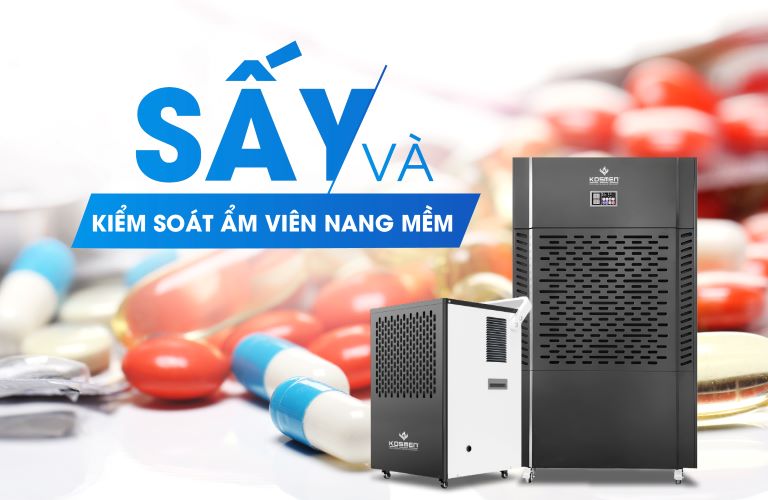 Giải Pháp Sấy Và Kiểm Soát Ẩm Cho Viên Nang Mềm