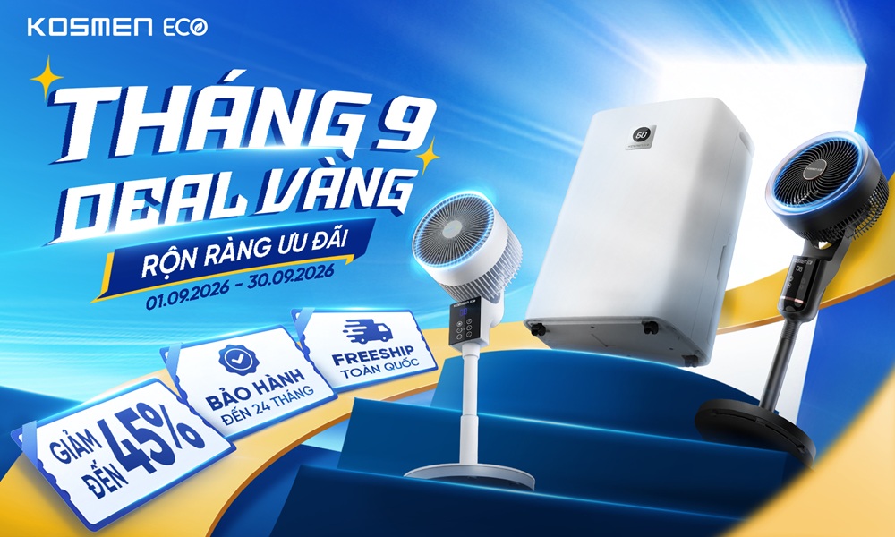 Tháng 9: Săn Deal Gia Dụng Đến 45% Cùng Kosmen Eco