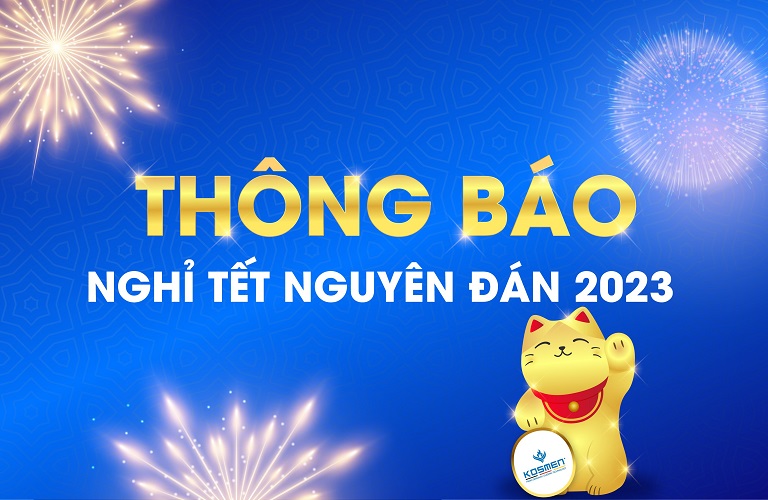 Công Ty Cổ Phần Kosmen - Thông Báo Nghỉ Tết Âm Lịch 2023
