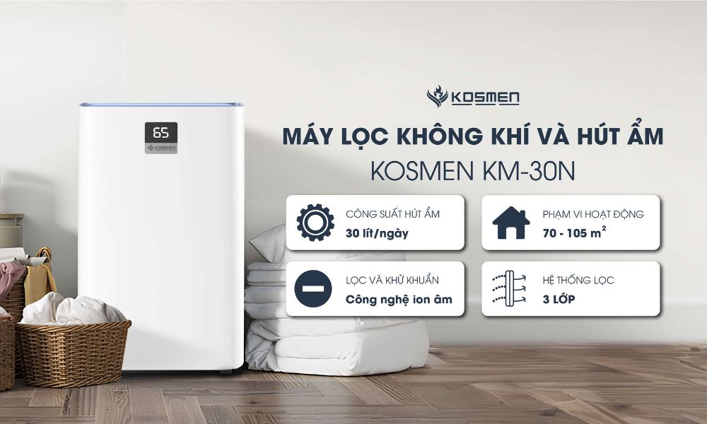 Kosmen KM-30N được ứng dụng c&ocirc;ng nghệ xử l&yacute; ẩm hiện đại từ Đức