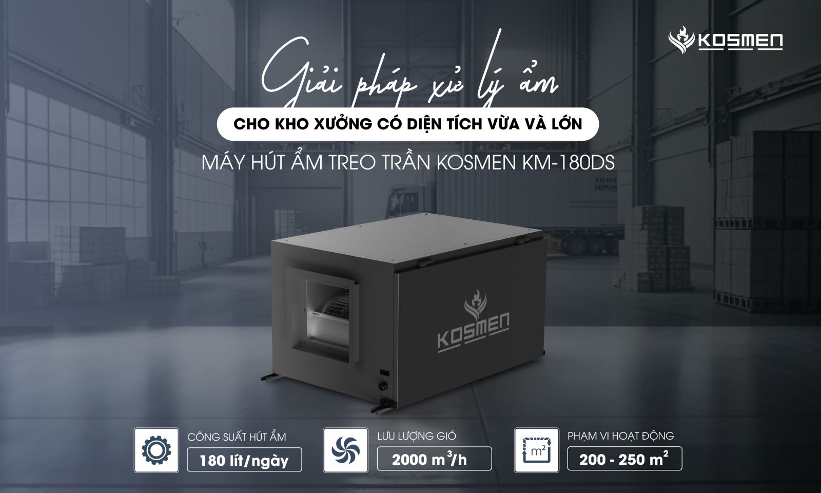 Máy hút ẩm âm trần Kosmen KM-180DS công suất hút ẩm vượt trội, phù hợp kiểm soát ẩm ngành bảo quản nông sản