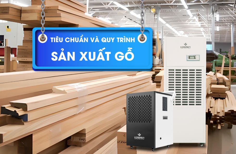 Tiêu Chuẩn, Quy Trình Sản Xuất Gỗ Chất Lượng Đạt Chuẩn